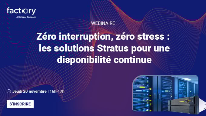 Zéro interruption, zéro stress : les solutions Stratus pour une disponibilité continue
